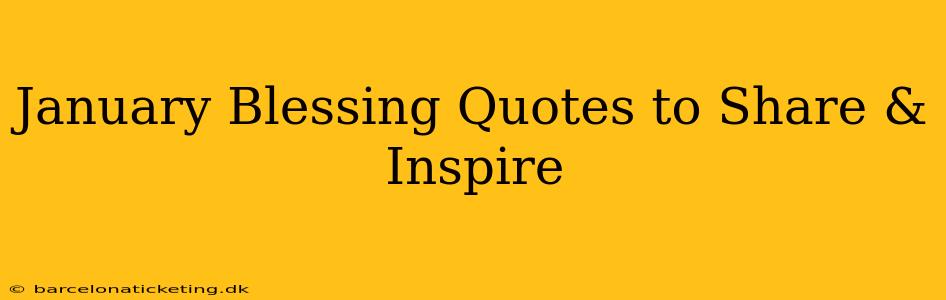 January Blessing Quotes to Share & Inspire