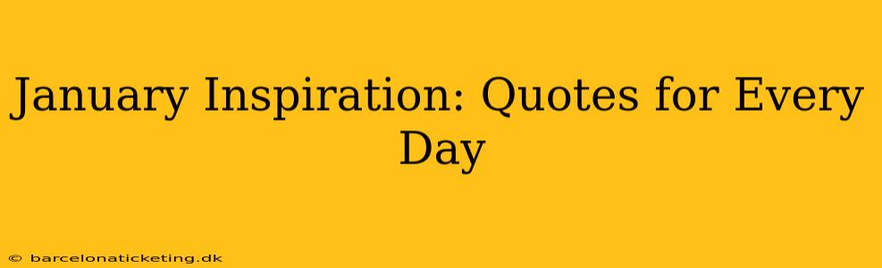 January Inspiration: Quotes for Every Day