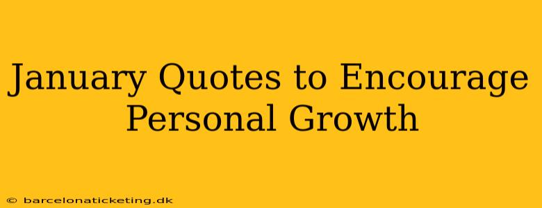 January Quotes to Encourage Personal Growth