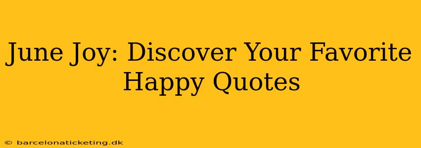 June Joy: Discover Your Favorite Happy Quotes