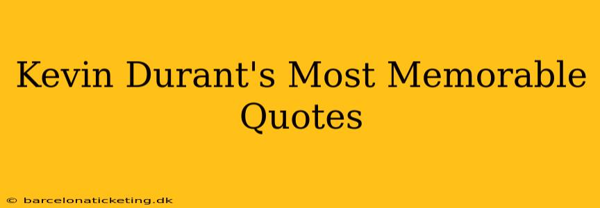 Kevin Durant's Most Memorable Quotes