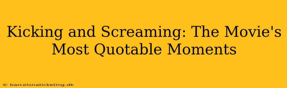 Kicking and Screaming: The Movie's Most Quotable Moments