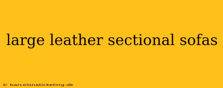 large leather sectional sofas