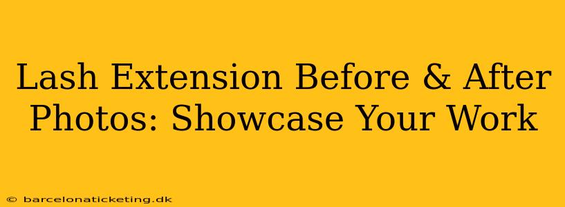Lash Extension Before & After Photos: Showcase Your Work