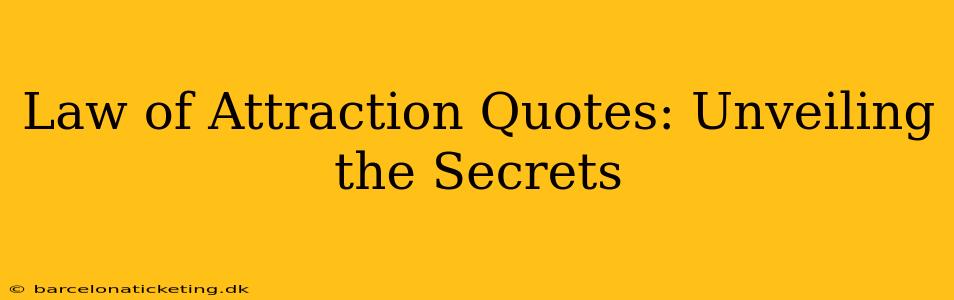 Law of Attraction Quotes: Unveiling the Secrets