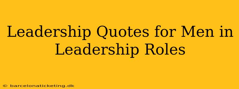 Leadership Quotes for Men in Leadership Roles