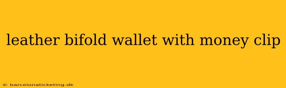 leather bifold wallet with money clip