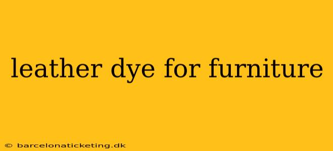 leather dye for furniture