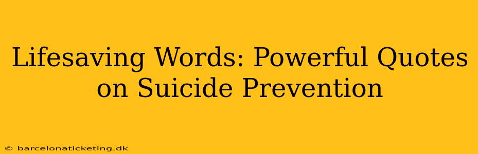 Lifesaving Words: Powerful Quotes on Suicide Prevention