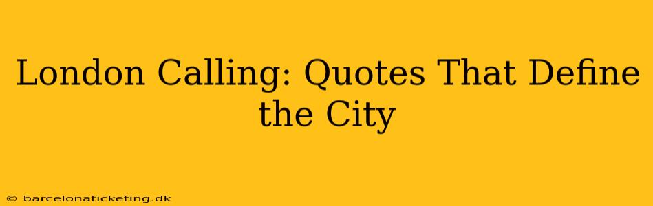 London Calling: Quotes That Define the City
