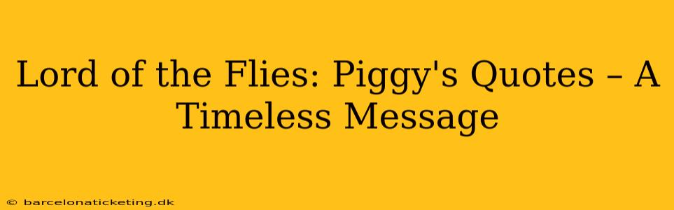 Lord of the Flies: Piggy's Quotes – A Timeless Message