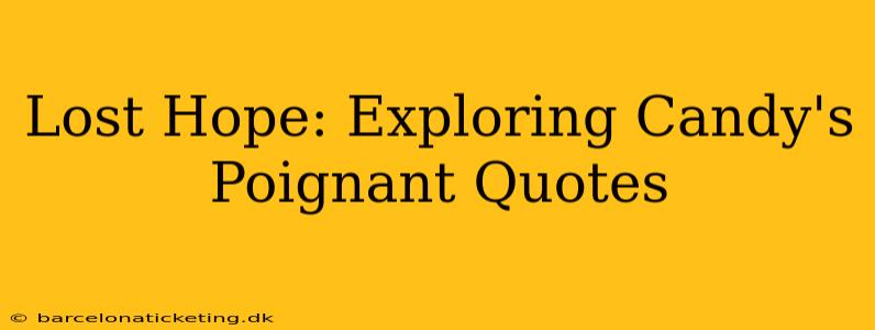 Lost Hope: Exploring Candy's Poignant Quotes