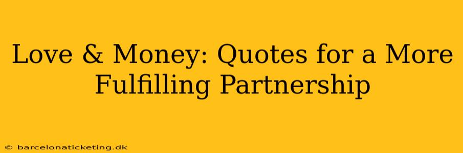 Love & Money: Quotes for a More Fulfilling Partnership