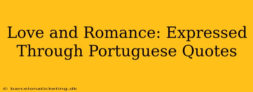 Love and Romance: Expressed Through Portuguese Quotes