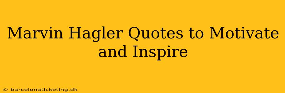 Marvin Hagler Quotes to Motivate and Inspire