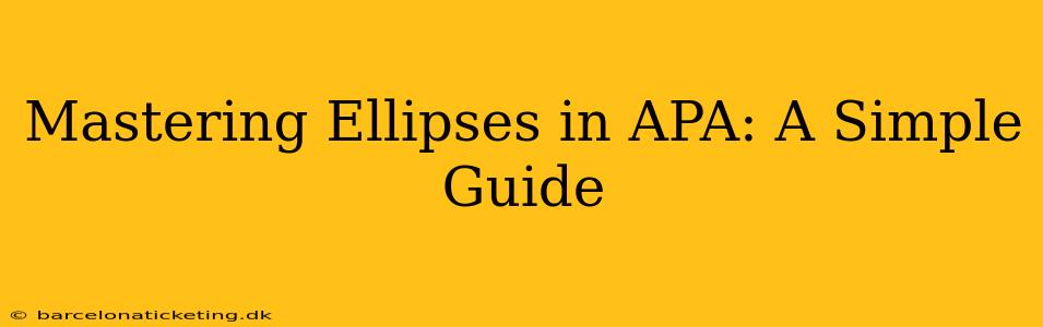 Mastering Ellipses in APA: A Simple Guide