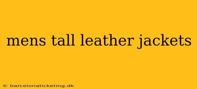 mens tall leather jackets