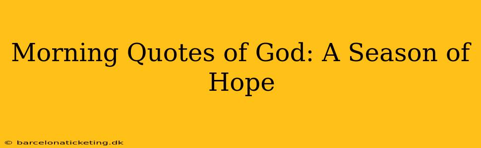 Morning Quotes of God: A Season of Hope