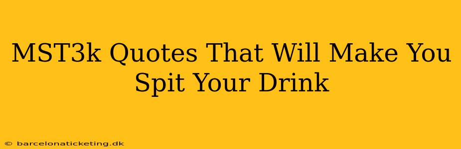 MST3k Quotes That Will Make You Spit Your Drink