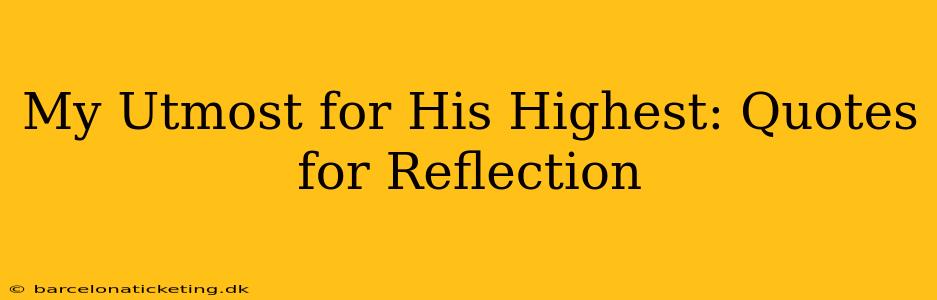 My Utmost for His Highest: Quotes for Reflection