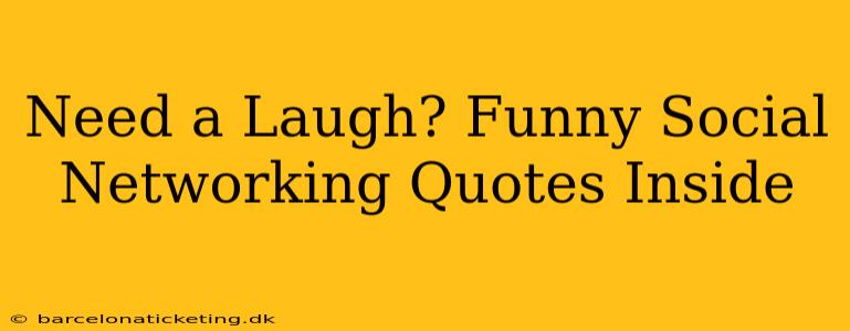 Need a Laugh? Funny Social Networking Quotes Inside