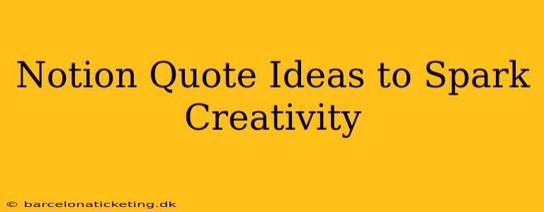 Notion Quote Ideas to Spark Creativity