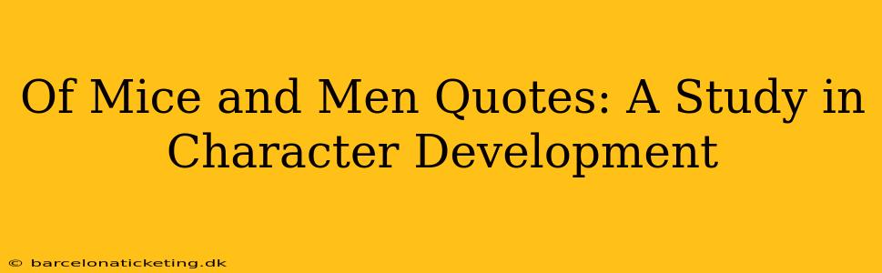 Of Mice and Men Quotes: A Study in Character Development