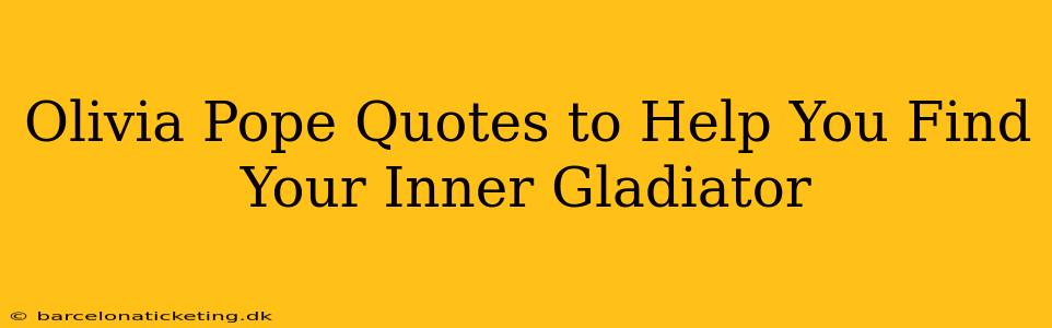 Olivia Pope Quotes to Help You Find Your Inner Gladiator