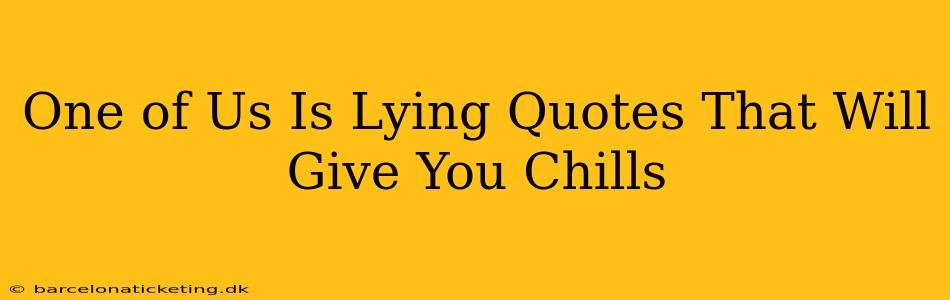 One of Us Is Lying Quotes That Will Give You Chills