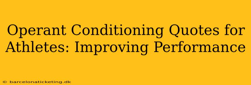 Operant Conditioning Quotes for Athletes: Improving Performance