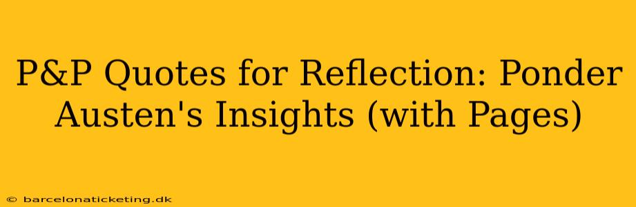P&P Quotes for Reflection: Ponder Austen's Insights (with Pages)