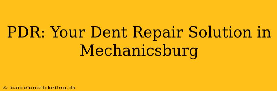 PDR: Your Dent Repair Solution in Mechanicsburg