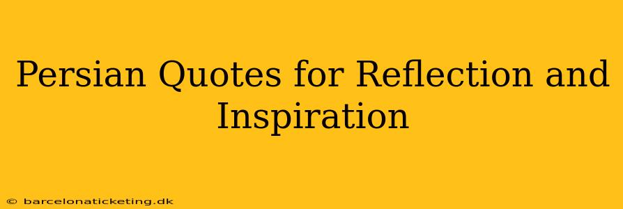 Persian Quotes for Reflection and Inspiration