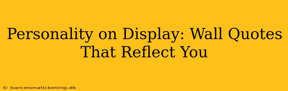 Personality on Display: Wall Quotes That Reflect You