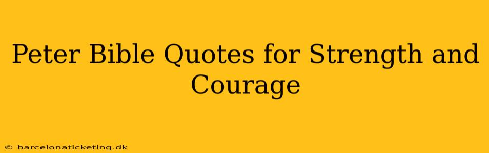 Peter Bible Quotes for Strength and Courage