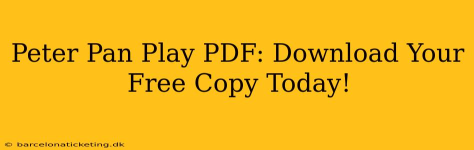 Peter Pan Play PDF: Download Your Free Copy Today!