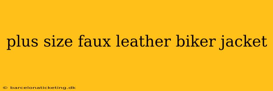 plus size faux leather biker jacket