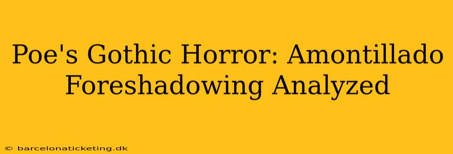 Poe's Gothic Horror: Amontillado Foreshadowing Analyzed
