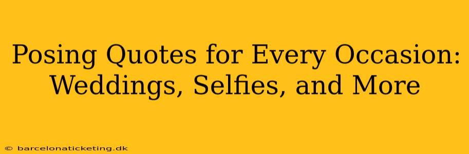 Posing Quotes for Every Occasion: Weddings, Selfies, and More