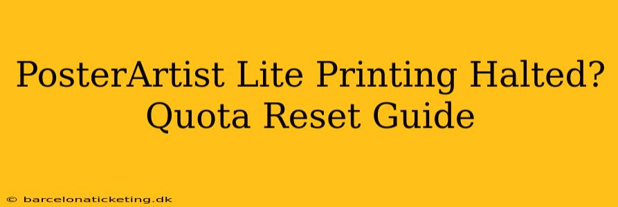 PosterArtist Lite Printing Halted? Quota Reset Guide