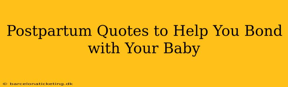 Postpartum Quotes to Help You Bond with Your Baby