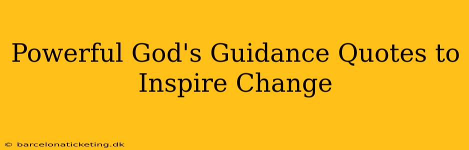 Powerful God's Guidance Quotes to Inspire Change