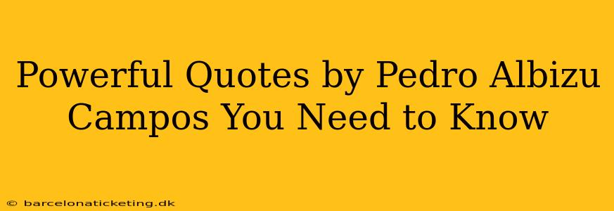 Powerful Quotes by Pedro Albizu Campos You Need to Know