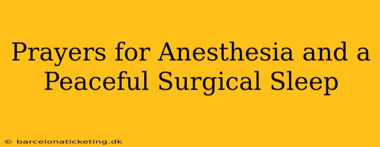 Prayers for Anesthesia and a Peaceful Surgical Sleep