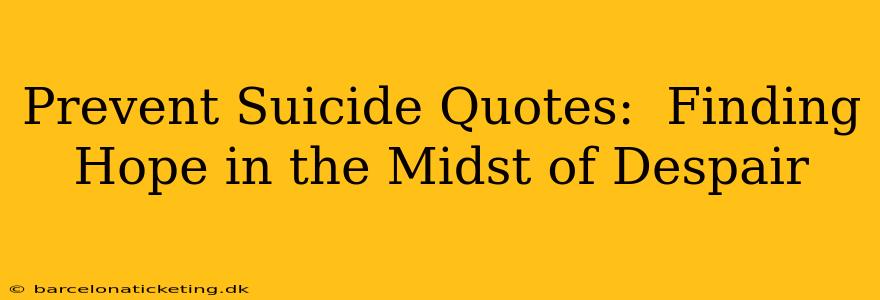 Prevent Suicide Quotes:  Finding Hope in the Midst of Despair