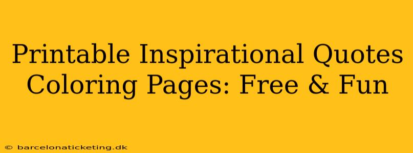 Printable Inspirational Quotes Coloring Pages: Free & Fun