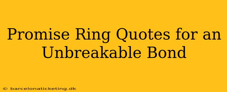 Promise Ring Quotes for an Unbreakable Bond