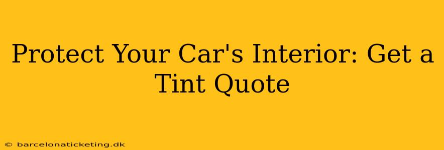 Protect Your Car's Interior: Get a Tint Quote