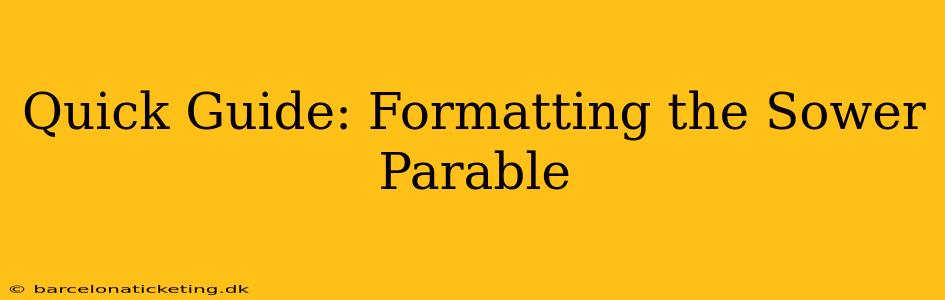Quick Guide: Formatting the Sower Parable