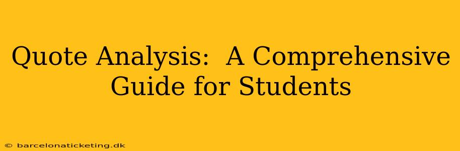Quote Analysis:  A Comprehensive Guide for Students